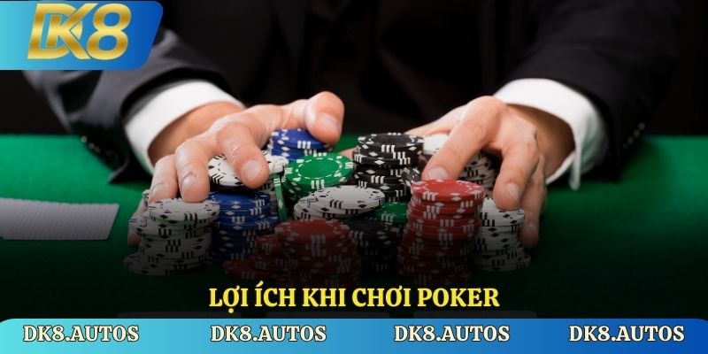Lợi ích khi chơi Poker tại DK8